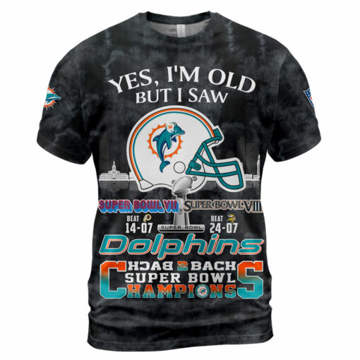 Miami Dolphins Yes, I Am Old But I Saw Back 2 Back Super Bowl Champions V2 - Image 2